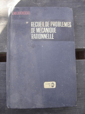 RECUEIL DE PROBLEMES DE MECANIQUE RATIONNELLE - MECHICHERSKI foto