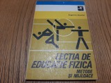 LECTIA DE EDUCATIE FIZICA - Metoda - Eugeniu Scarlat (autograf) - 1981, 194 p.