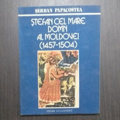 STEFAN CEL MARE AL MOLDOVEI 1457-1504 - SERBAN PAPACOSTEA