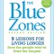 The Blue Zones, Second Edition: 9 Power Lessons for Living Longer from the People Who&#039;ve Lived the Longest