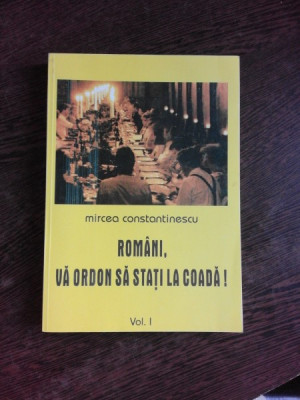 ROMANI, VA ORDON SA STATI LA COADA! - MIRCEA CONSTANTINESCU VOL.1 foto