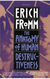 The Anatomy of Human Destructiveness - Erich Fromm