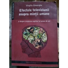 EFECTELE TELEVIZIUNII ASUPRA MINTII UMANE - VIRGILIU GHEORGHE