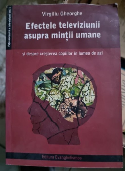 EFECTELE TELEVIZIUNII ASUPRA MINTII UMANE - VIRGILIU GHEORGHE