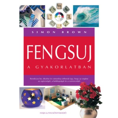 Fengsuj a gyakorlatban - Simon Brown foto