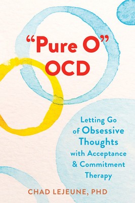 Pure O Ocd: Letting Go of Obsessive Thoughts with Acceptance and Commitment Therapy foto