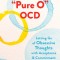 Pure O Ocd: Letting Go of Obsessive Thoughts with Acceptance and Commitment Therapy
