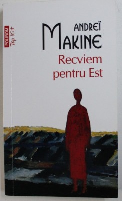 RECVIEM PENTRU EST de ANDREI MAKINE , 2015 foto