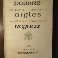 PAJERE Aigles / Royaux - Mateiu I. Caragiale / Mathieu J. Caragiale (bilingv)