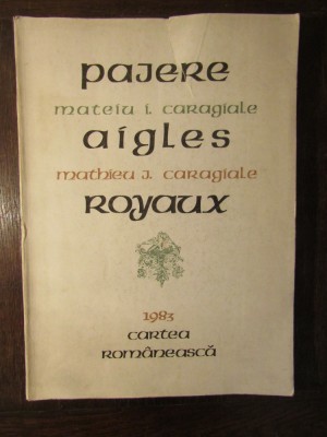 PAJERE Aigles / Royaux - Mateiu I. Caragiale / Mathieu J. Caragiale (bilingv) foto