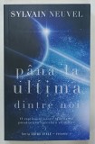 PANA LA ULTIMA DINTRE NOI , VOLUMUL II de SYLVAIN NEUVEL , 2023