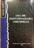 Anul 1948 Institutionalizarea comunismului. Analele Sighet 6