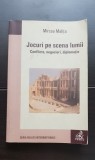 Jocuri pe scena lumii. Conflicte, negocieri, diplomație - Mircea Malița PRC