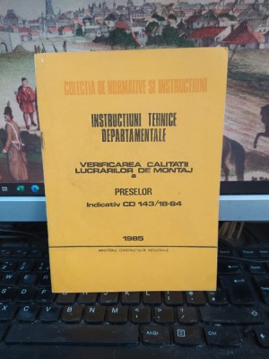 Verificarea calității lucrărilor de montaj a preselor Indicativ CD 143/18-84 120 foto