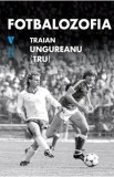 Fotbalozofia - Traian Ungureanu (TRU)