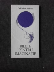 BILETE PENTRU IMAGINATIE, VERSURI - NICHIFOR MIHUTA (CU DEDICATIA AUTORULUI PENTRU PETRU VINTILA)