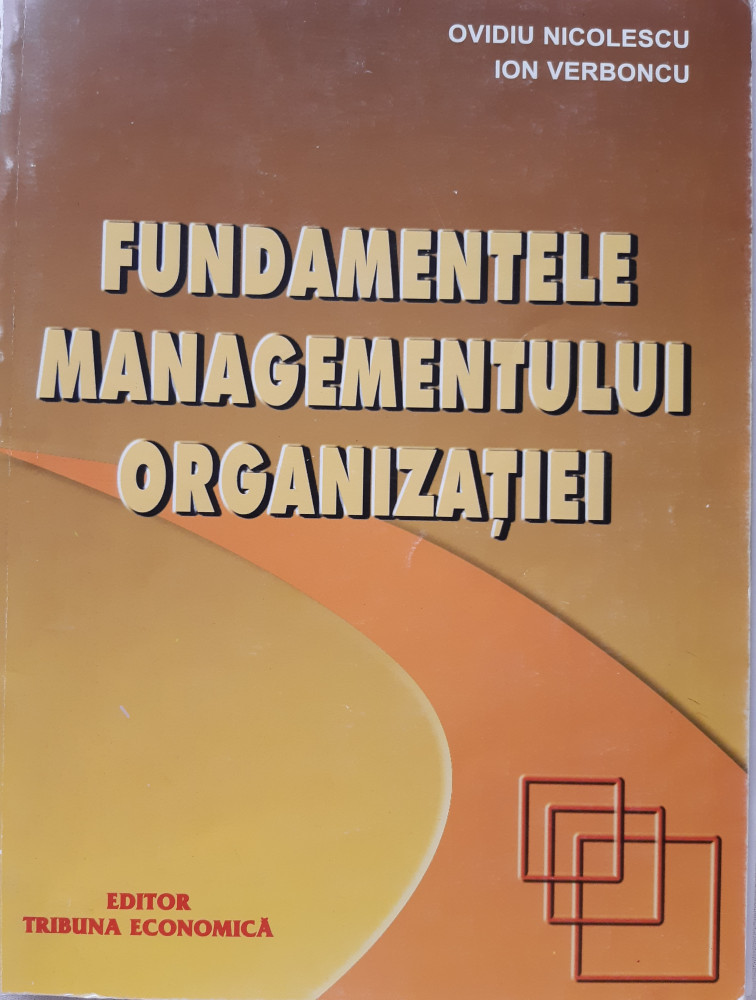 Fundamentele managementului organizatiei - Ovidiu Nicolescu, Ion Verboncu |  arhiva Okazii.ro