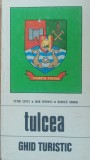Tulcea Ghid Turistic - Petre Cotet, Ioan Popovici
