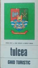 Tulcea Ghid Turistic - Petre Cotet, Ioan Popovici