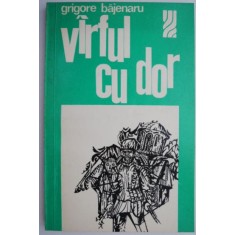 Varful cu dor &ndash; Grigore Bajenaru
