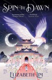 Spin the Dawn | Elizabeth Lim, Hodder &amp; Stoughton