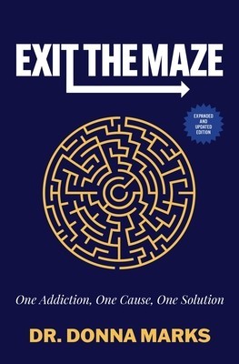 Exit the Maze: One Addiction, One Cause, One Solution foto