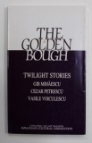 THE GOLDEN BOUGH - TWILIGHT STORIES by GIB MIHAESCU , CEZAR PETRESCU , VASILE VOICULESCU , NR. 1 ( 9) , 1999