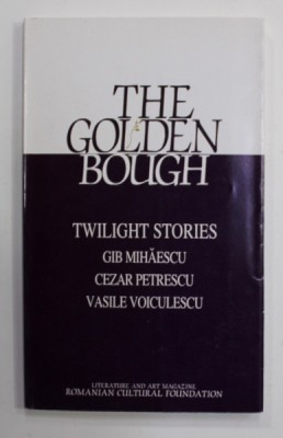 THE GOLDEN BOUGH - TWILIGHT STORIES by GIB MIHAESCU , CEZAR PETRESCU , VASILE VOICULESCU , NR. 1 ( 9) , 1999 foto