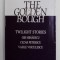 THE GOLDEN BOUGH - TWILIGHT STORIES by GIB MIHAESCU , CEZAR PETRESCU , VASILE VOICULESCU , NR. 1 ( 9) , 1999