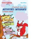 Veverita stie tot. Caietul meu de activitati integrate pe proiecte tematice grupa mica 3-4 ani
