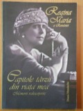 CAPITOLE TARZII DIN VIATA MEA- REGINA MARIA A ROMANIEI , 2007