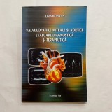 Livia Branzan - Valvulopatiile mitrale si aortice - Evaluare diag. si terap.
