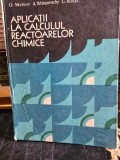 Aplicatii la calcului reactoarelor chimice - O. Muntean, A. Woinaroschy, G. Bozga