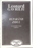 Reparand Zidul - Leonard Gavriliu - Carte Poezie, Editura Maya, 1999, 78 Pagini