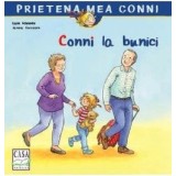 Conni La Bunici, Liane Schneider, Janina Gorrissen - Editura Casa