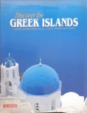 Discover The Greek Islands - Colectiv, Editura Haitalis, 2010, Geografie, Limba Engleza, 239 pagini, Carte Paperback