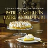 Patru castele in patru anotimpuri. O calatorie culinara - Principesa Margareta a Romaniei