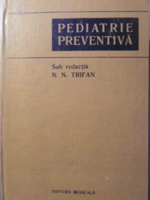 PEDIATRIE PREVENTIVA-SUB REDACTIA N.N. TRIFAN foto