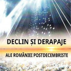 Declin si derapaje ale Romaniei postdecembriste - Drinceanu Dumitru