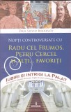 DAN-SILVIU BOERESCU - NOPTI CONTROVERSATE CU RADU CEL FRUMOS PETRU CERCEL SI ALTI FAVORITI
