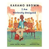 Carte Copii I Am Perfectly Designed - Karamo Brown, Jason - Poveste ilustrata despre a fi perfect asa cum esti