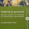 Politicul in paranteza. Metode calitative de cercetare in comunicarea interculturala - Georgina Oana Gabor