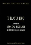 Talcuire a celor 150 de psalmi ai Prorocului Imparat David - Theodorit al Cirului