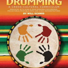 World Music Drumming: Teacher/DVD-ROM (20th Anniversary Edition): A Cross-Cultural Curriculum Enhanced with Song & Drum Ensemble Recordings, Pdfs and