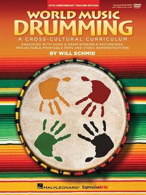 World Music Drumming: Teacher/DVD-ROM (20th Anniversary Edition): A Cross-Cultural Curriculum Enhanced with Song &amp;amp; Drum Ensemble Recordings, Pdfs and foto
