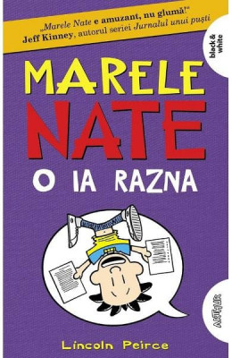 Marele Nate. 5. Nate O Ia Razna, Lincoln Peirce - Editura Art foto