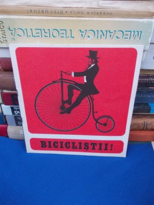 BICICLISTII ! , EDITAT DE INSPECTORATUL GENERAL AL MILITIEI_DIRECTIA CIRCULATIE * foto
