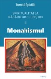 Spiritualitatea Rasaritului crestin, vol. III. Monahismul - Tomas Spidlik