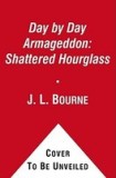 Day by Day Armageddon: Shattered Hourglass