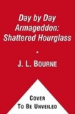 Day by Day Armageddon: Shattered Hourglass